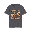 Clean mold lines dirty thoughts T-Shirt