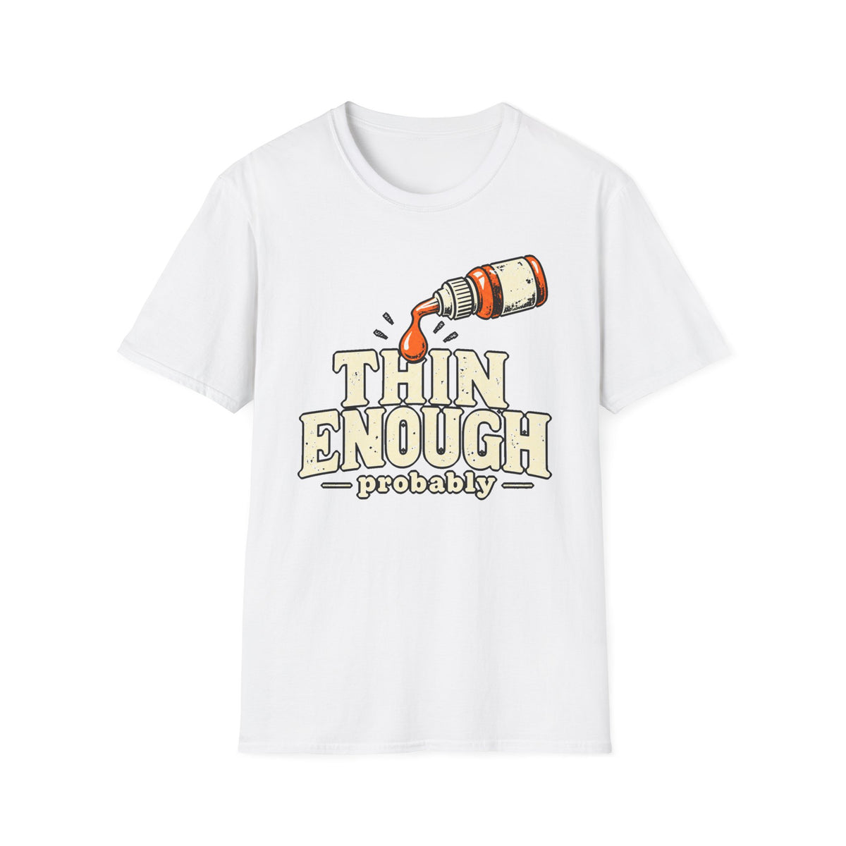 Thin Enough T-Shirt