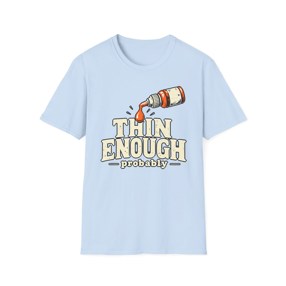 Thin Enough T-Shirt