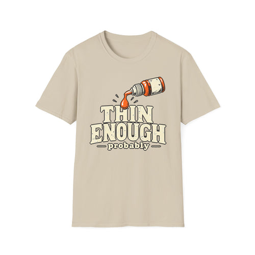 Thin Enough T-Shirt