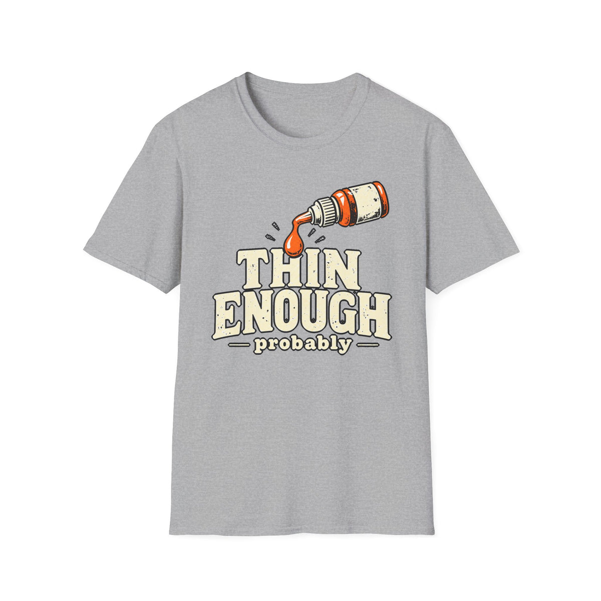 Thin Enough T-Shirt