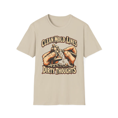 Clean mold lines dirty thoughts T-Shirt